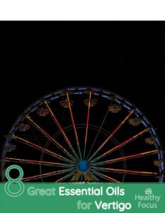 8 Great Essential Oils for Vertigo - Healthy Focus