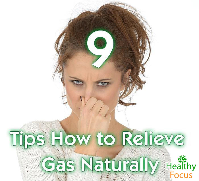 9 Tips How to Relieve Gas Naturally - Healthy Focus