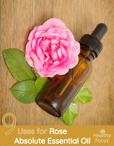 9 Uses For Rose Absolute Essential Oil Healthy Focus