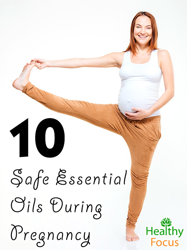 10 Safe Essential Oils During Pregnancy Healthy Focus