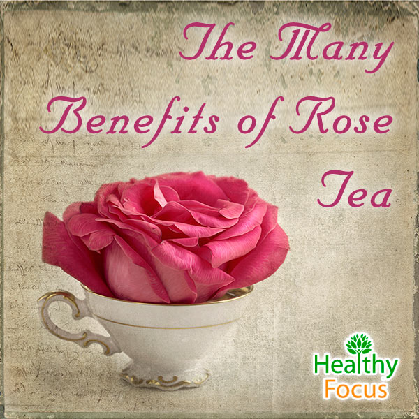 10 Science Backed Benefits of Rose Tea - Healthy Focus