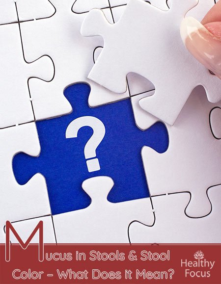 Mucus in Stools and Stool Color – What Does it Mean?