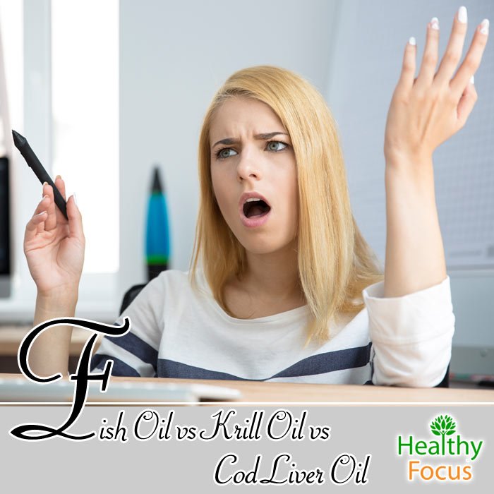 Fish Oil vs Krill Oil vs Cod Liver Oil - Healthy Focus