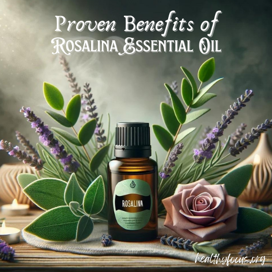 Rosalina essential oil benefits
