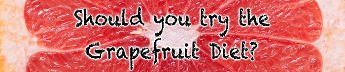 should you try grapefruit diet