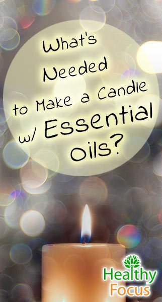 Essential Oils for Candles 6 mig2 Whats Needed to Make Candle with Essential Oils