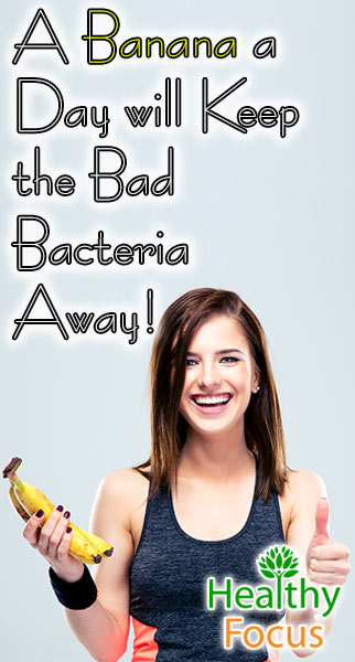 7 Proven Benefits of Prebiotic Supplements 2 mig-a-banana-a-day-will-keep-the-bad-bacteria-away