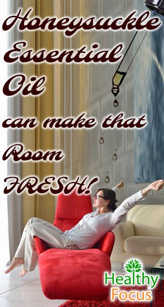 7 Benefits of Honeysuckle Essential Oil 3 mig Honeysuckle Essential Oil can make that Room FRESH
