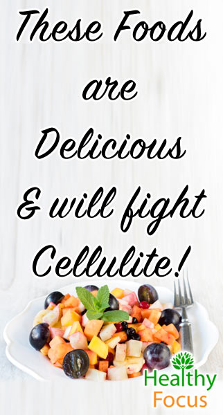 Proven Tips for a Cellulite Diet 2 mig These Foods are Delicious will fight Cellulite