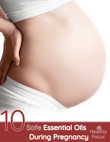 10 Safe Essential Oils During Pregnancy 1 10 Safe Essential Oils During Pregnancy