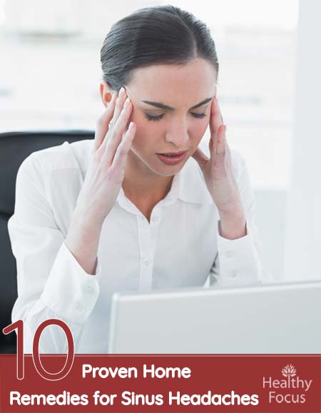 10 Proven Home Remedies for Sinus Headaches 1 10 Proven Home Remedies for Sinus Headaches