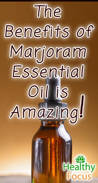 16 Benefits of Marjoram Essential Oil 2 mig The Benefits of Marjoram Essential Oil is Amazing