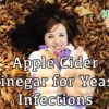 apple cider vinegar for yeast infections