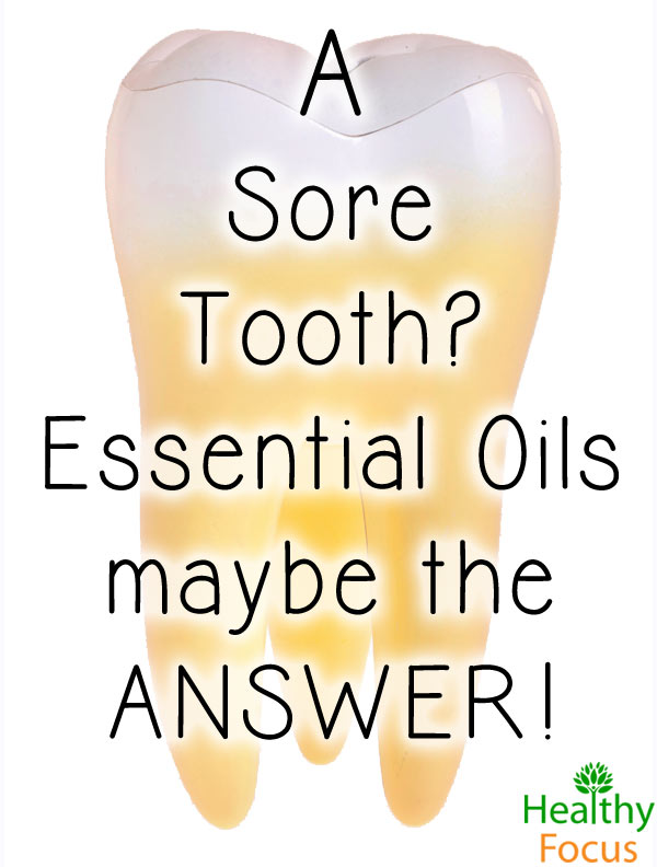 9 Essential Oils For Toothache and Oral Health 2 mig-A--Sore--Tooth--Essential-Oils-maybe-the-ANSWER