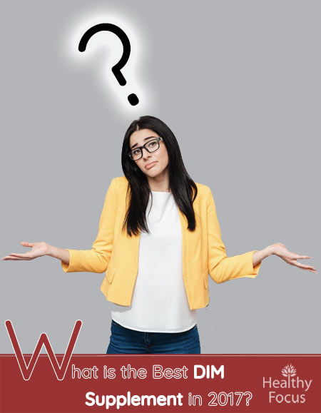 What is the Best DIM Supplement in 2017? 1 What is the Best DIM Supplement in 2017?