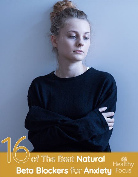 16 of The Best Natural Beta Blockers for Anxiety 1 16 of The Best Natural Beta Blockers for Anxiety