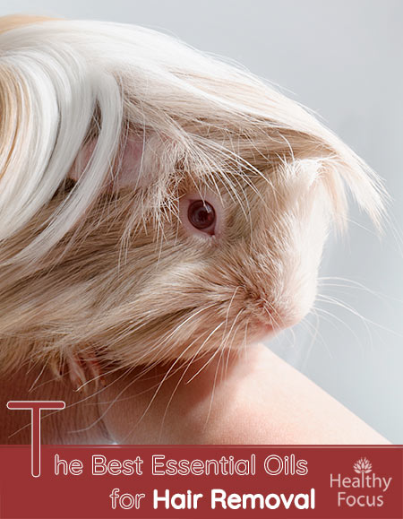 The Best Essential Oils for Hair Removal 1 The Best Essential Oils for Hair Removal